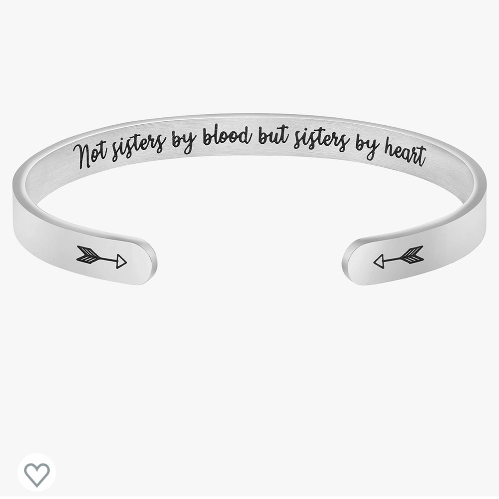 Silver bangle/cuff bracelet. “Not sisters by blood but sisters by by heart”